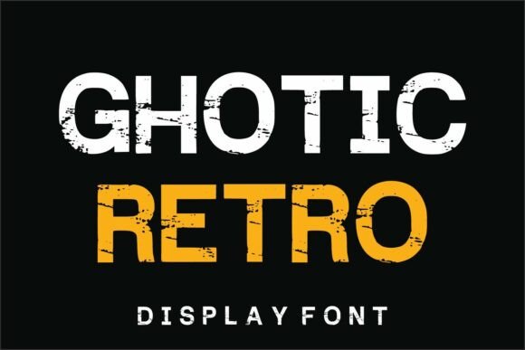 Ghotic Retro: A Timeless Grunge Display Font for Modern Creatives