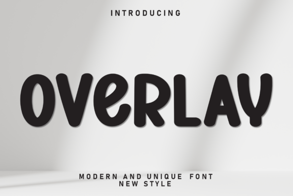 Overlay: A Laid-Back Font for Playful Designs